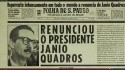 Crises políticas e a renúncia de Jânio: Parece que foi ontem