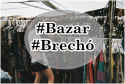 Bazar e brechó: moda atemporal e acessível