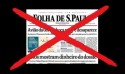 Boicotem a "Folha de S.Paulo"