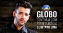 Rede Globo dá sequência à perseguição a Gusttavo Lima