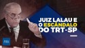 TV JCO - A Cultura da Corrupção: Juiz Lalau e o escândalo do TRT-SP (veja o vídeo)