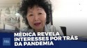 Médica Nise Yamaguchi dispara: "Pandemia é marcada por jogos políticos e interesses econômicos" (veja o vídeo)