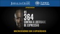 Os 364 – Caso do deputado federal Daniel Silveira ganha série especial produzida pela TV JCO (veja o vídeo)