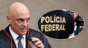 Polícia Federal chega ao nível mais absurdo ao cometer escândalo em cumprimento de ordem de Moraes