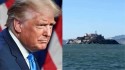 Trump vai reabrir Alcatraz “para abrigar os criminosos mais violentos da América”