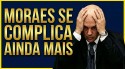 AO VIVO: Moraes fica isolado e se complica cada vez mais (veja o vídeo)