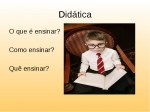 Professor que tem boa didática faz a diferença em sala de aula