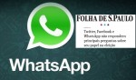 Em busca da total desmoralização, Folha volta a atacar ainda sobre o assunto “WhatsApp”