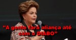 Derrotada e sem moral, Dilma promete aliança até com o diabo para retomar o poder (Veja o Vídeo)