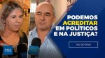 A Voz do Povo: Justiça brasileira sempre vai legislar em causa própria, critica cidadão (Veja o Vídeo)