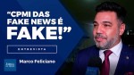Marco Feliciano denuncia: CPMI das Fake News tem vampirão, múmia... um circo de horrores! (Veja o vídeo)