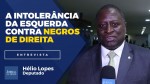 Vítima de preconceito, deputado Helio Lopes alerta: a esquerda radical prega a divisão do povo brasileiro (veja o vídeo)