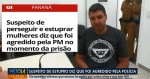 Manchete da Globo dá destaque a vitimismo de estuprador com HIV ao invés de enaltecer trabalho da PM (veja o vídeo)