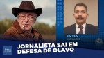 “Se não tivesse Olavo, o PT estava aí até hoje”, afirma o jornalista Kim Paim (veja o vídeo)