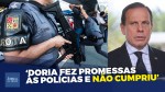 Marketeiro, Doria fez promessa às polícias de SP e não cumpriu, detona deputado ex-comandante da Rota (Veja o vídeo)