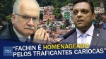 “Edson Fachin já é amado e idolatrado pelos traficantes do Rio de Janeiro”, detona deputado (veja o vídeo)