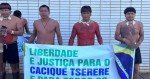 Índios fazem manifestação pela liberdade de Serere e médica alerta para a gravidade de seu estado de saúde (veja o vídeo)