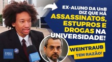 Relatos chocantes de ex-aluno da UnB comprovam que ministro Weintraub tem razão (veja o vídeo)