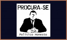 O candidato ideal nas próximas eleições: É o honesto!