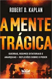 Livro "A mente trágica" analisa as recentes crises geopolíticas pela ótica da tragédia antiga e moderna