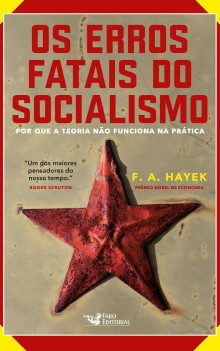 Livro "Os Erros Fatais do Socialismo" aponta as falhas do sistema