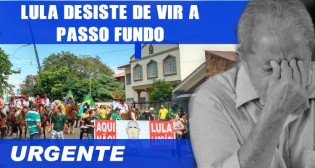 URGENTE: Passo Fundo enxota Lula que desiste de evento na cidade (Veja o Vídeo)