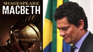 Seria o ex-juiz Moro, o nosso Macbeth?