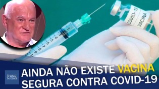 “Por enquanto, nenhuma dessas vacinas contra COVID-19 é segura”, alerta infectologista (veja o vídeo)