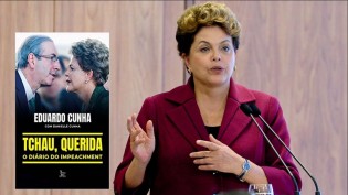 “Tchau, querida - o diário do impeachment”, acaba com a narrativa do PT de que o impeachment de Dilma foi golpe