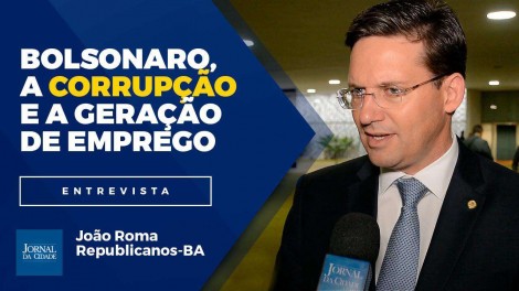 “Chegamos ao estágio de ter que comemorar a lisura de um homem público”, afirma o deputado João Roma. (Veja o vídeo)
