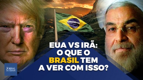 Irã X EUA: O que o Brasil tem a ver com isso? (veja o vídeo)