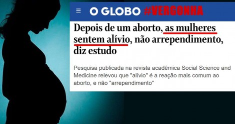 O Globo divulga "pesquisa" tendenciosa que minimiza danos emocionais do aborto e fala em "alívio" ao assassinar o próprio filho