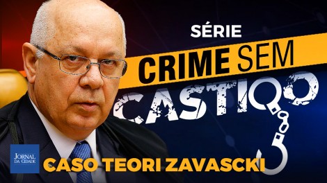 Crime Sem Castigo - Caso Teori Zavascki: acidente ou assassinato? (veja o vídeo)