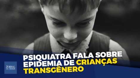 Epidemia de transgêneros: Querem castrar nossas crianças? (veja o vídeo)