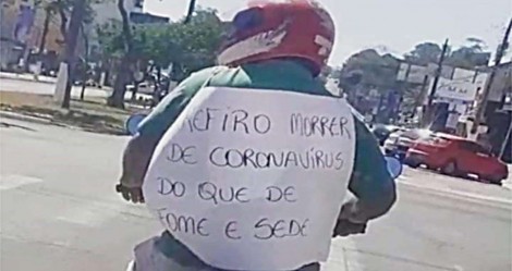 Em SC, motociclista cola cartaz nas costas: “Prefiro morrer de coronavírus do que de fome e sede”