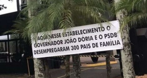 Empresa demite 300 funcionários e coloca faixa ‘agradecendo’ Doria e PSDB