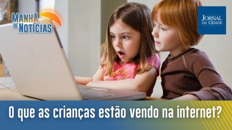 Você sabe quem está influenciado seu filho na internet? / Os efeitos da pandemia nas crianças e adolescentes (veja o vídeo)